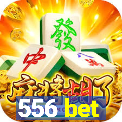 556 bet